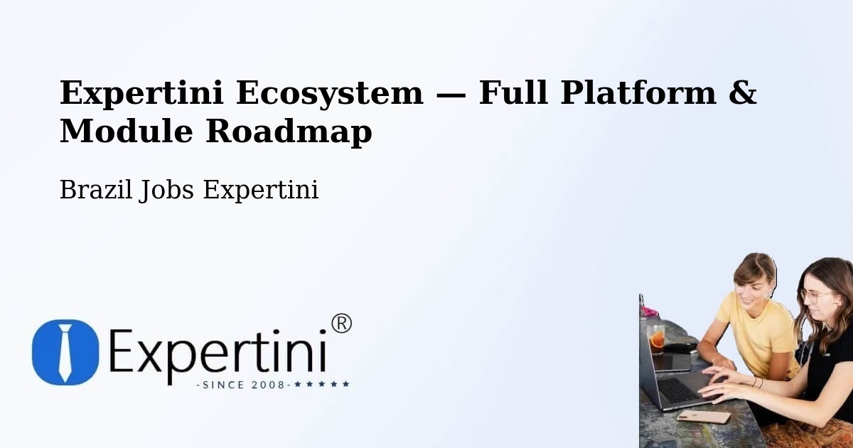 Expertini Ecosystem — Full Platform & Module Roadmap – Ananindeua